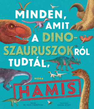 dr-nick-crumpton-minden-amit-a-dinoszauruszokrol-tudtal-hamis-255770.jpg