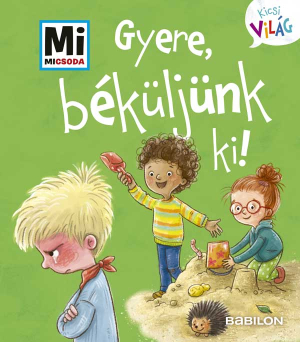 Gyere, béküljünk ki! - Mi Micsoda Kicsi világ 8.