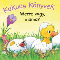 Kukucs könyvek - Merre vagy, mama? - Kukucs - Könyvek