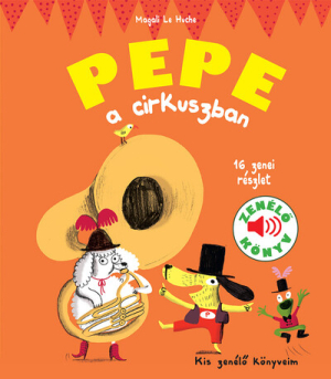 Pepe a cirkuszban - Pepe - zenélő könyvek