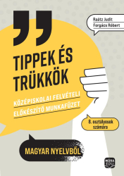 Tippek és trükkök - Középiskolai felvételi előkészítő munkafüzet 8. osztályosoknak