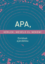 Apa, kérlek, meséld el nekem! - Emlékek ajándékba