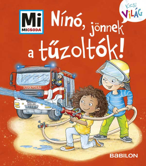 Nínó, jönnek a tűzoltók! - Mi Micsoda Kicsi világ 7.