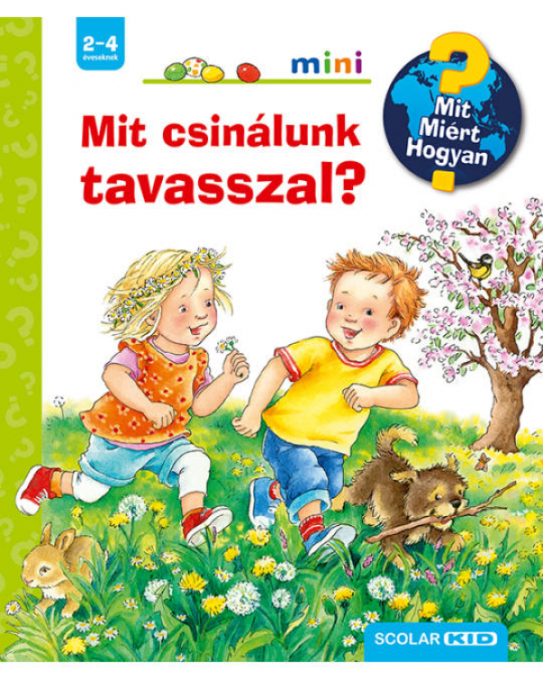 Mit csinálunk tavasszal? - Mit? Miért? Hogyan? - Mini