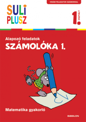 Számolóka 1. - Alapozó feladatok - Suli plusz