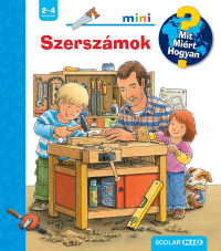 Szerszámok – Mit? Miért? Hogyan? Mini (65.) - Mit? Miért? Hogyan? - Mini 65.