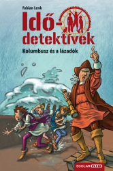 Kolumbusz és a lázadók - Idődetektívek 26.